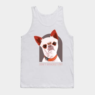 Dont Bracket Me Tank Top